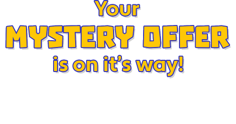 Your mystery offer is on it's way!