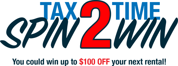 Tax Time Spin 2 Win - You could win up to $100 OFF your next rental!