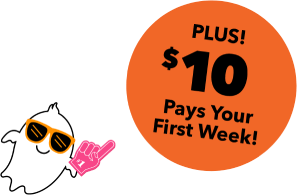 PLUS! $10 Pays Your First Week!