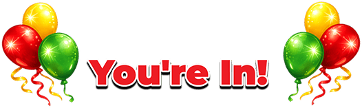 Your're In!